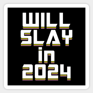 Will Slay In 2024 Funny New Year Resolution Magnet